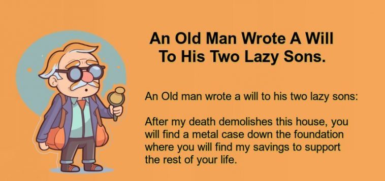 An Old Man Wrote A Will To His Two Lazy Sons