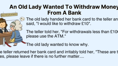 An Old Lady Wanted To Withdraw Money