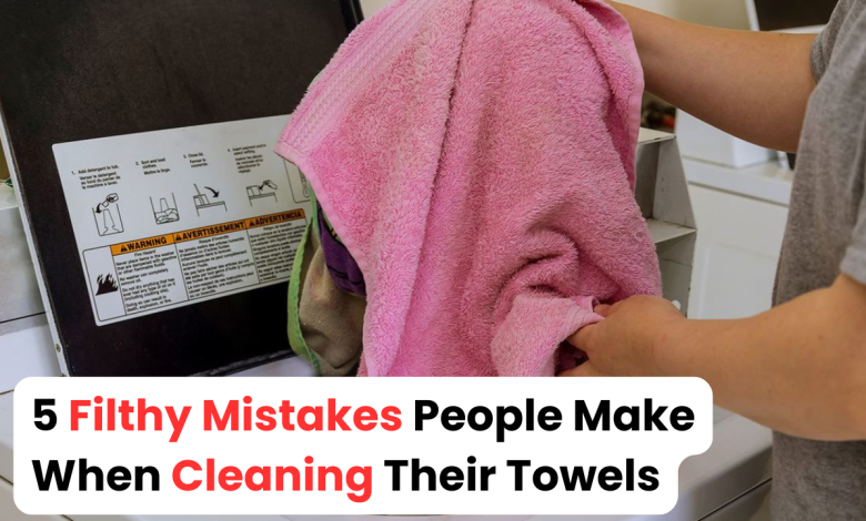 5 Filthy Mistakes People Make When Cleaning Their Towels