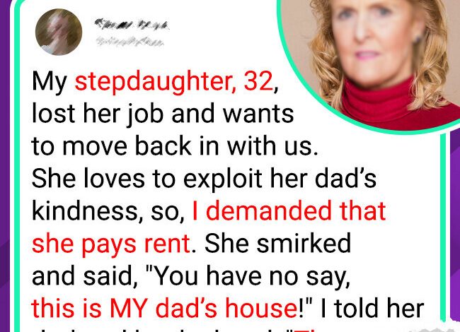 Demand That My Stepdaughter Pays Us Rent