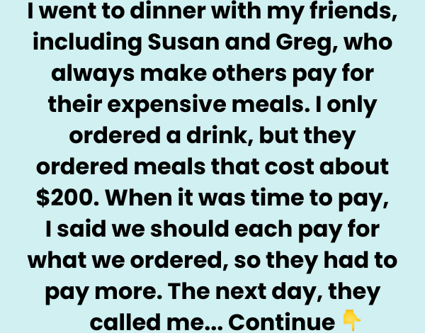 My Friends Always Order Expensive Food and Expect Everyone to Split the Bill